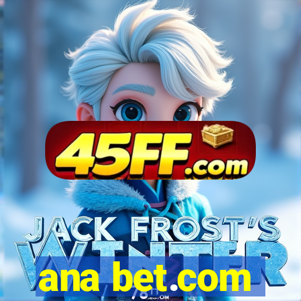 ana bet.com